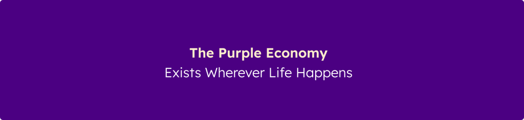 Banner displaying the message "The Purple Economy Exists Wherever Life Happens" on a purple background.